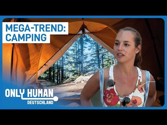 Camping: Traum oder Alptraum? | Die Wahrheit über den Camping-Boom | Only Human De