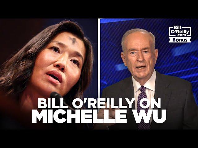 Bill O'Reilly Takes On Boston's Michelle Wu Over Illegal Immigration