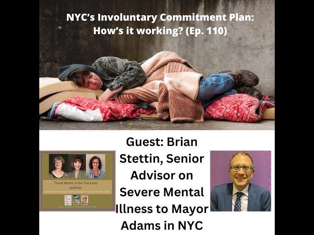 NYC’s Involuntary Commitment Plan: How’s it working? (Ep. 110)