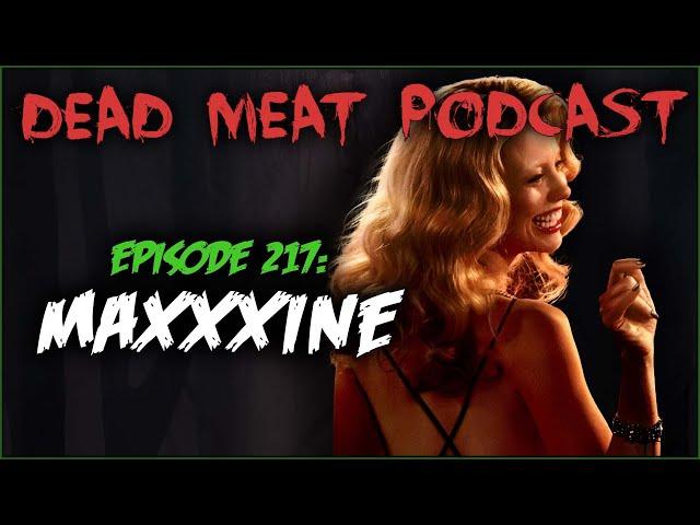 Maxxxine (Dead Meat Podcast Ep. 217)