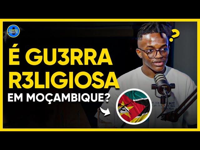 CONFLITO T3RRORIST4 MOÇAMBIQUE É RELIGIOSO? - Aurélio do Rosário Jr. | Cortes Podcast Mz