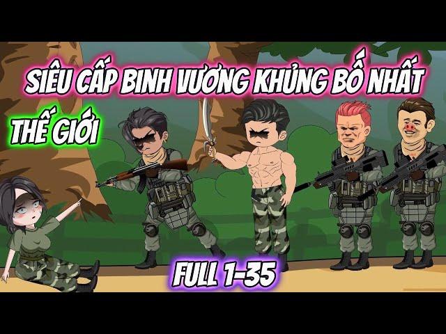 Siêu Cấp Binh Vương Khủng Bố Nhất Thế Giới Full 1-35 | KK VietSub
