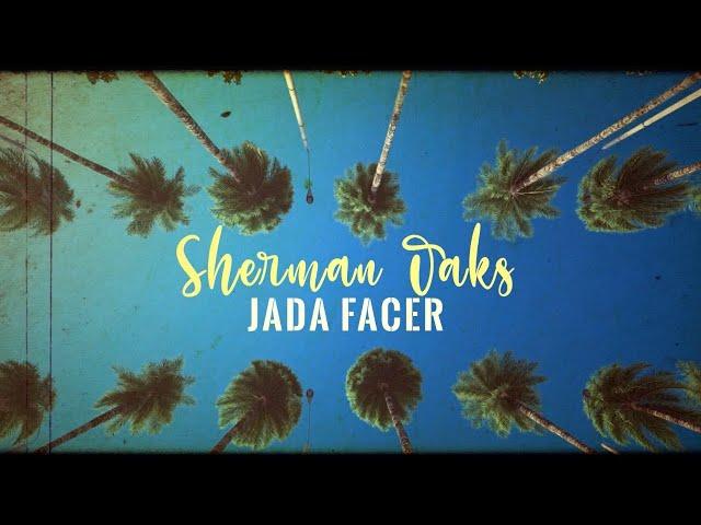 Jada Facer - Sherman Oaks (Official Lyric Video)