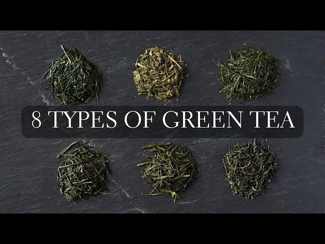 8 Types of Green Tea - Japanese tea like Matcha, Sencha, Gyokuro, Hojicha, Bancha, Kukicha and more