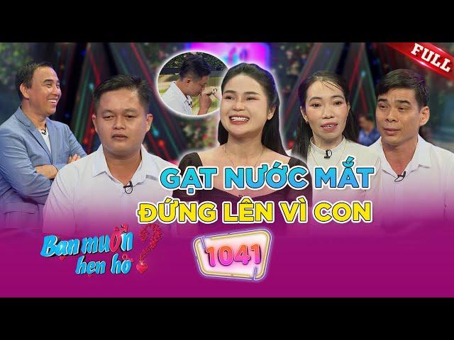 Bạn Muốn Hẹn Hò #1041 | Từng bị chồng cũ TÁC ĐỘNG VẬT LÝ, cô gái MỘT MÌNH nuôi con đầy nghị lực