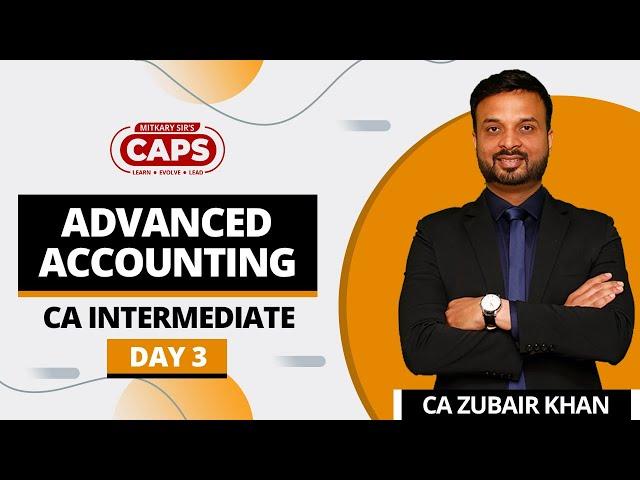 Day 3 : Advanced Accounting I CA Intermediate I CA Zubair Khan