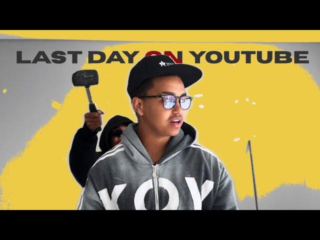 My Last Day On YouTube!!