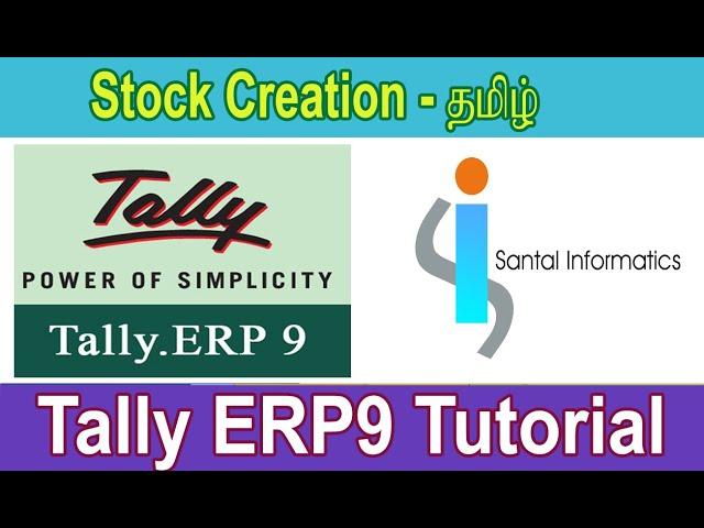 Tally Erp9 Stock Creation ( தமிழ் ) || Santal Informatics - Learning Point