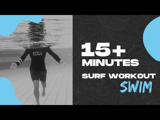 15+ Minutes Surf Fitness Workout | Swimming For Surfers