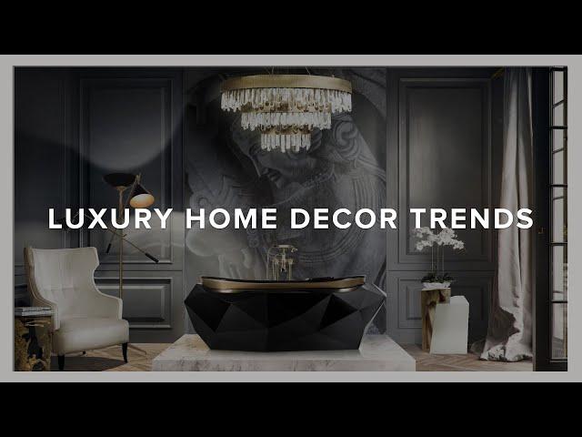 Luxury Home Decor Trends I Top Trends 2020