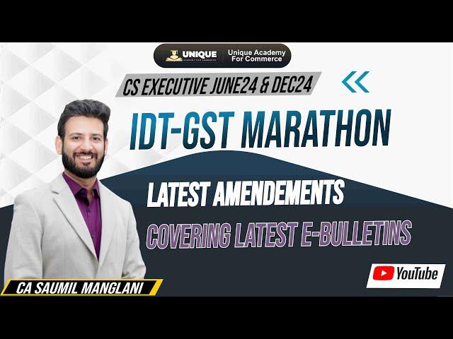 Indirect Tax - GST Marathon - Latest with Amendments June 24 & Dec 24 Exams - CA Saumil Manglani