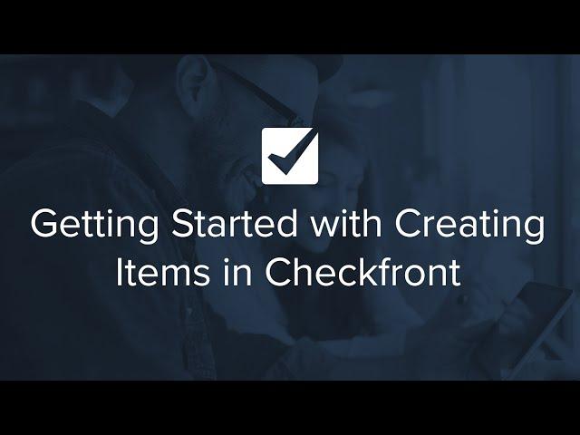 Getting Started with Creating Items in Checkfront