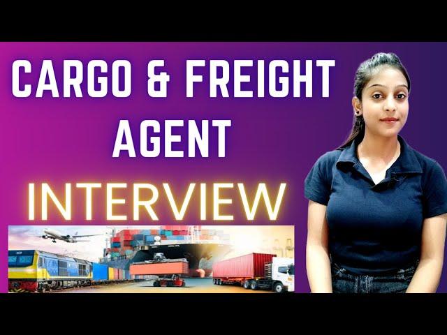 Cargo and freight agent interview | Cargo supervisor interview | Freight Forwarder | Cargo logistics