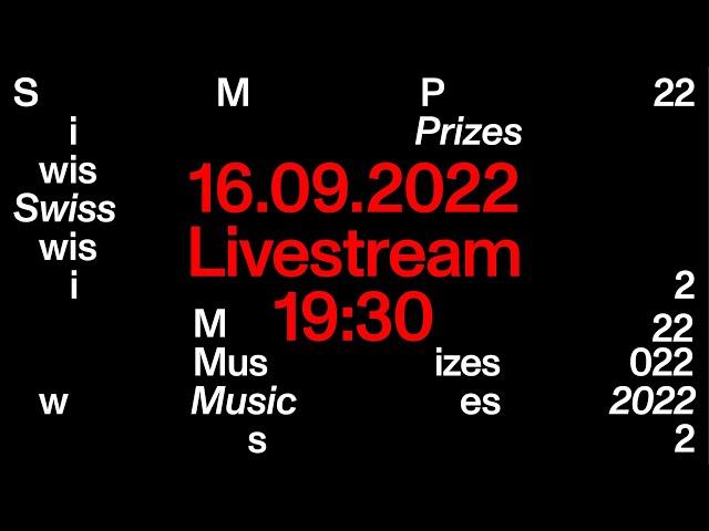 AWARD CEREMONY OF THE SWISS MUSIC PRIZES 2022