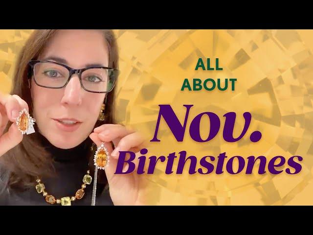 All About NOVEMBER BIRTHSTONES!