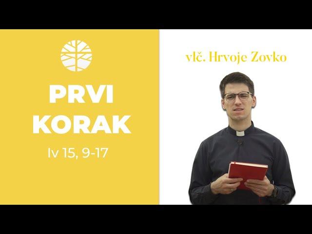 Bog čini prvi korak | EVANĐELJE (Iv 15, 9-17)