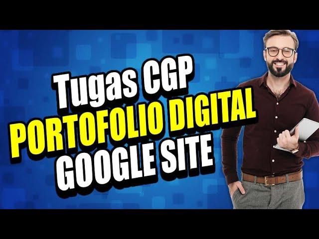 PORTOFOLIO DIGITAL CGP MENGGUNAKAN GOOGLE SITE | TUTORIAL  MEMBUAT GOOGLE SITE