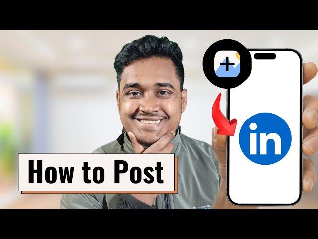 How to Post on LinkedIn from Mobile Phone (Easy Method)