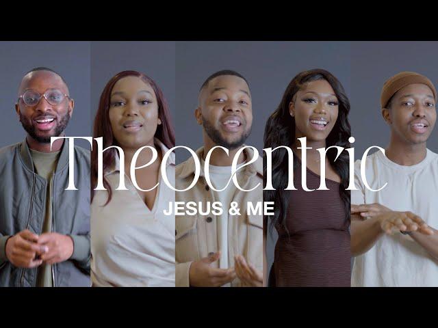 Theocentric | Jesus & Me (Interlude)