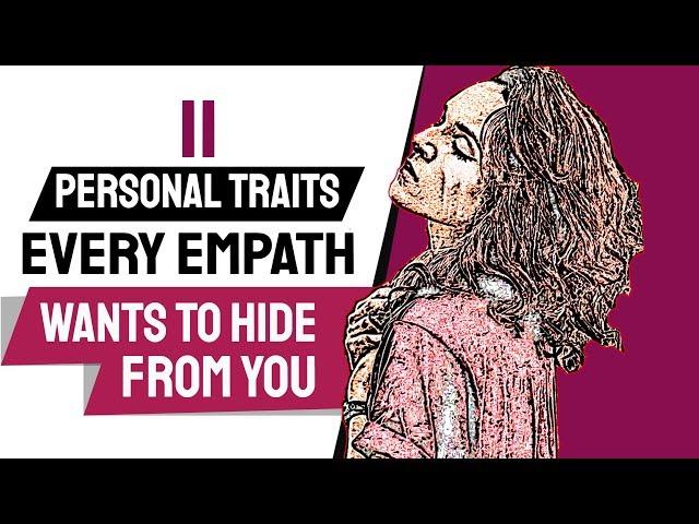 11 Personal Traits Every Empath Wants To Hide From You