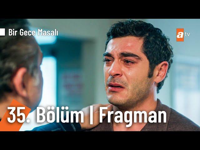 Bir Gece Masalı 35. Bölüm Fragman | Final