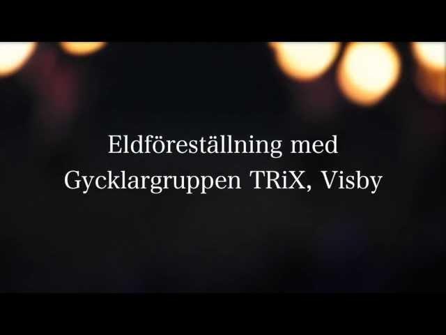 Eldföreställning med Gycklargruppen TRiX, Visby