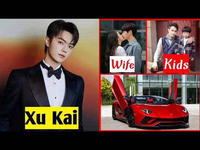 XU KAI 许凯 LIFESTYLE 2024 || NET WORTH, HEIGHT WEIGHT, WIFE , FAMILY, HOUSE ETC