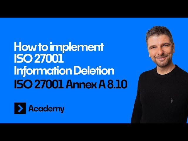 How to implement ISO 27001 Annex A 8.10 Information Deletion and pass the audit