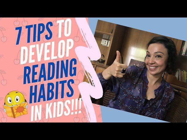 HOW TO DEVELOP READING HABITS IN KIDS | 7 TIPS WHICH ACTUALLY WORK!!!