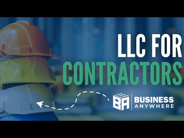 How to Form an LLC for Your Contracting Business