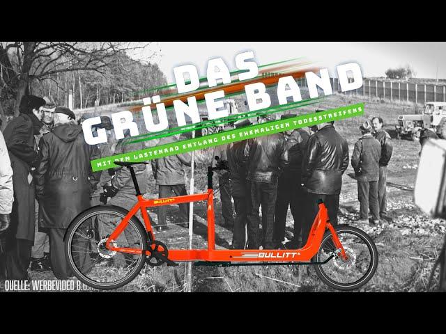 Das Grüne Band - Mit dem Bullitt Lastenfahrrad entlang des ehemaligen Todestreifen (Episode 1)