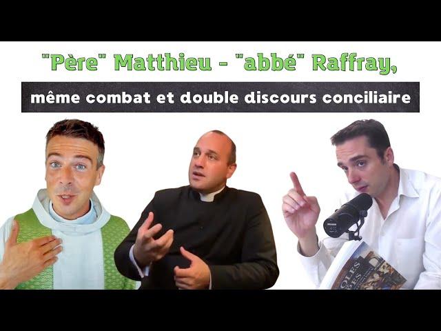 Adrien Abauzit | "Père" Matthieu - "abbé" Raffray, même combat et double discours conciliaire