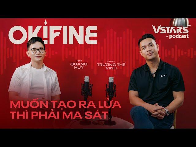 "Anh Tài" Trương Thế Vinh: Ở tuổi này, tôi không cần KHUYNH ĐẢO SHOWBIZ nữa | OK!Fine EP8