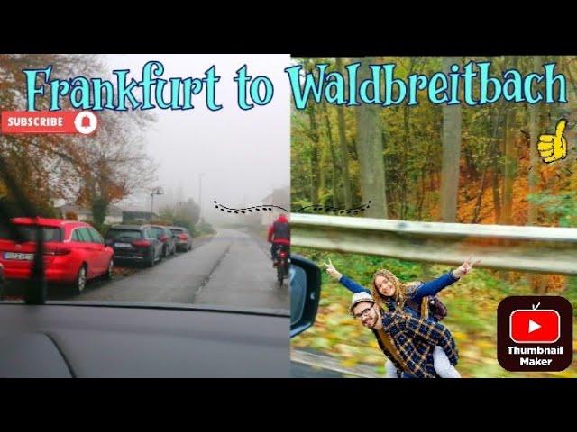 Roads of Germany || Driving from Frankfurt to Waldbreitbach||#germany