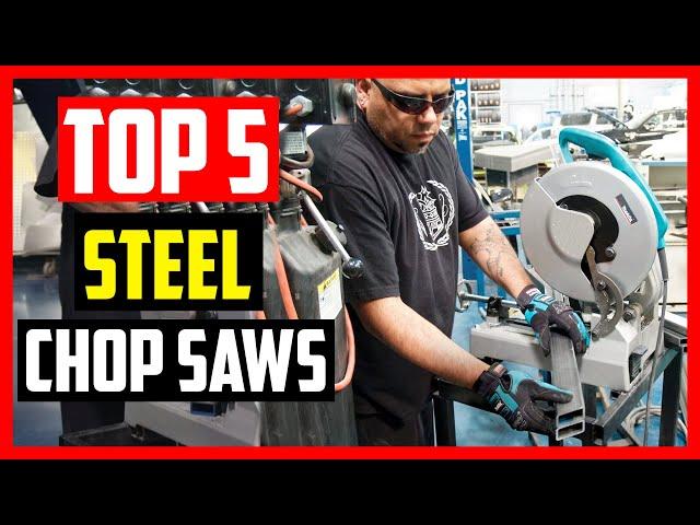 Top 5 Best Steel Chop Saws for Accurate and  Effortless Cutting 2021