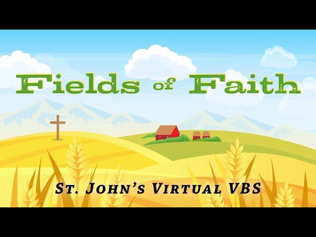 Fields of Faith Day 5 - St John's Virtual VBS 2020