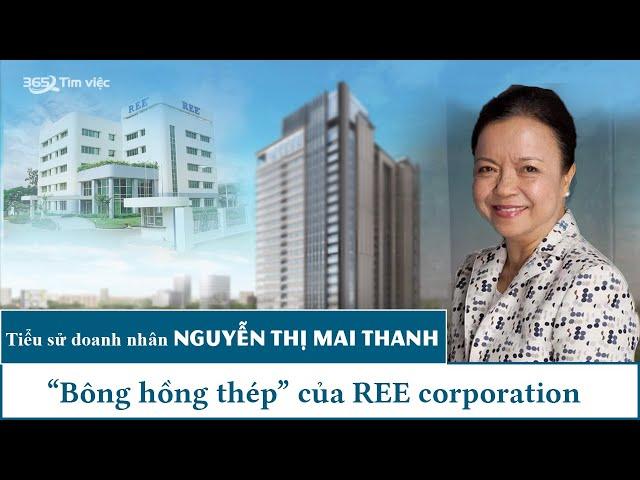 Tiểu sử doanh nhân Nguyễn Thị Mai Thanh - “Bông hồng thép” của REE Corporation