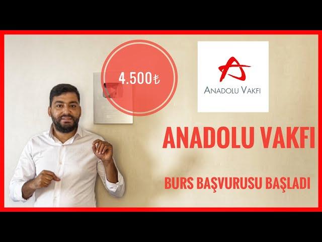 ANADOLU VAKFI BURS BAŞVURULARI BAŞLADI - 4.500₺ BURS MÜJDESİ (BURS VEREN KURUMLAR) KARŞILIKSIZ BURS