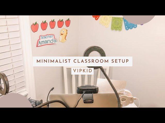 MY CLASSROOM SETUP! Minimalist VIPKid Classroom - VIDEO #1 in Minimalist Online ESL Classroom Series