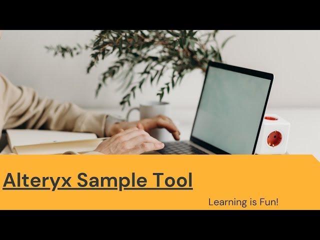 Alteryx Sample Tool | Learn Alteryx | Alteryx Tutorial