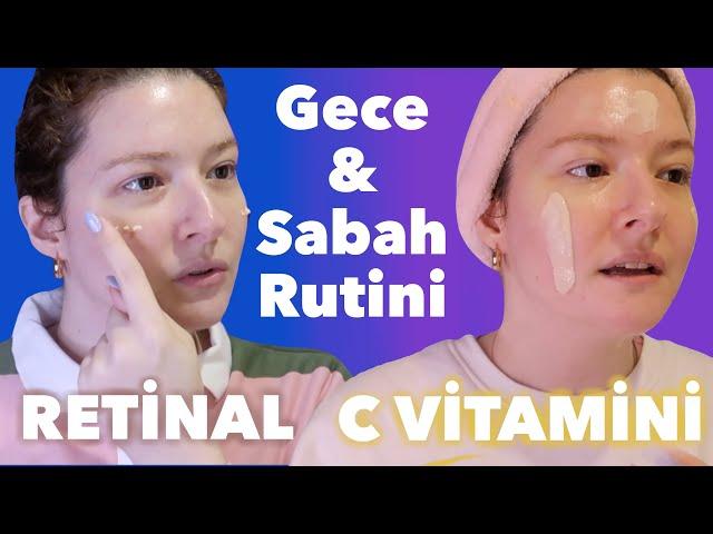 Gece Retinal Rutini & Sabah C Vitamini Rutini ️ │Hangi İçerikleri Birleştiriyorum?