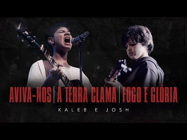 Kaleb e Josh - Aviva-nos / A Terra Clama / Fogo e Glória (Vídeo Oficial)