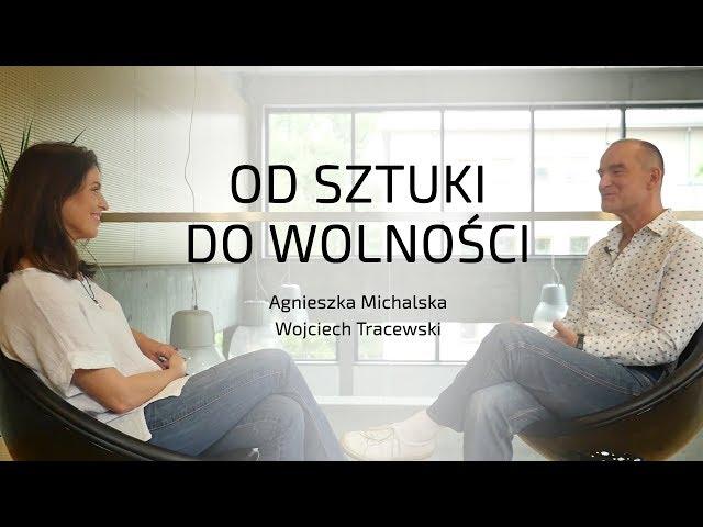 Od sztuki do wolności  -  Wojciech Tracewski