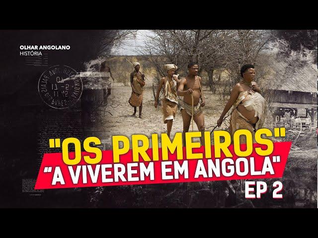 Os Primeiros habitantes a Viverem em Angola / Investigação Completa #História