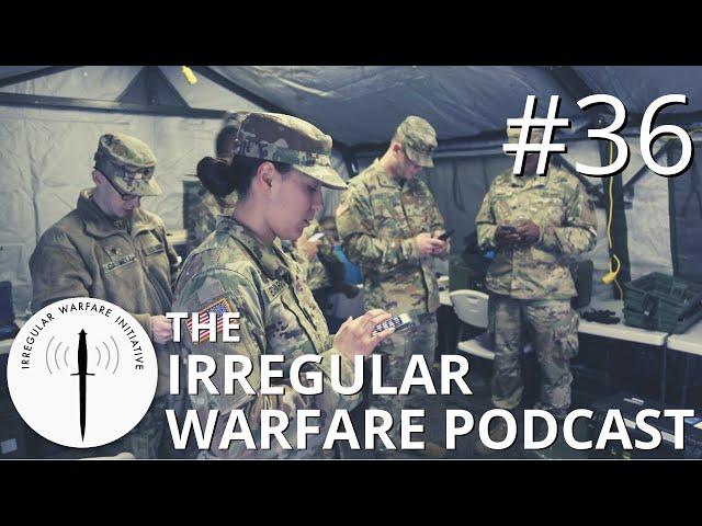 Information Operations for the Information Age: IO in IW | Irregular Warfare Podcast #36