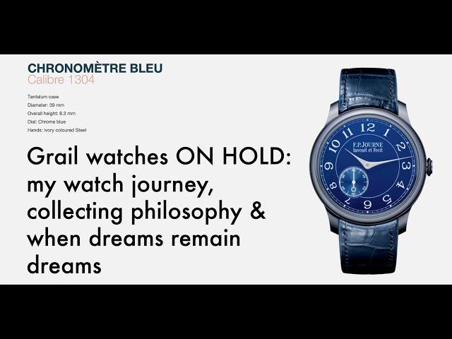 Grail watches ON HOLD: my watch journey, collecting philosophy & when dreams remain dreams