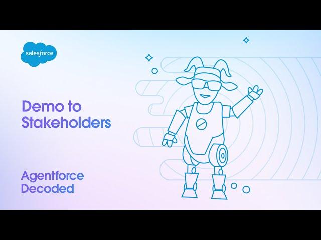 Demo To Stakeholders | Agentforce Decoded