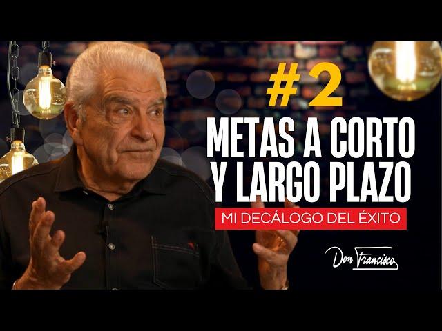 #2  Cómo alcanzar el éxito: Metas a Corto y Largo Plazo con #DonFrancisco Podcast EP.2