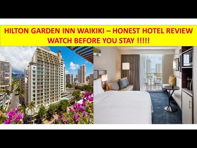 Watch Before You Stay! Hilton Garden Inn Waikiki. Honest Hotel Review