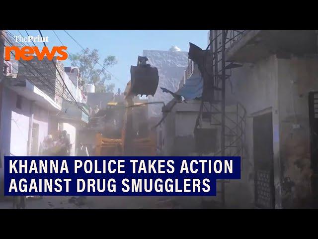 Khanna police take action against drug smugglers in Ludhiana